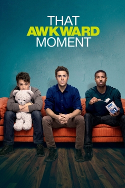That Awkward Moment free movies