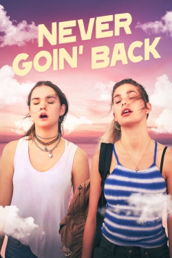 Never Goin' Back free movies