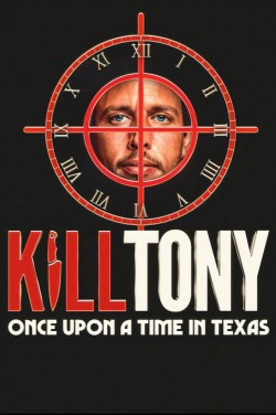 Kill Tony: Once Upon a Time in Texas free movies