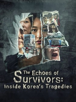 The Echoes of Survivors: Inside Korea's Tragedies free